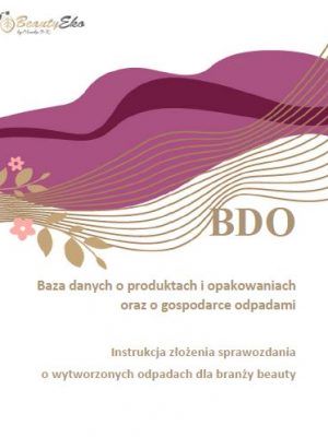 Instrukcja wypełniania sprawozdań z zakresu wytwarzanych odpadów w systemie BDO dla gabinetów kosmetycznych